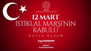 Adapazarı'nda 12 Mart İstiklal Marşı'nın Kabulü Eğitimde Özel Programla Anıldı