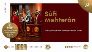 Sakarya’da Ramazan Takviminde 12 Mart'ta Sufi Mehteran Gösterisi Planlandı