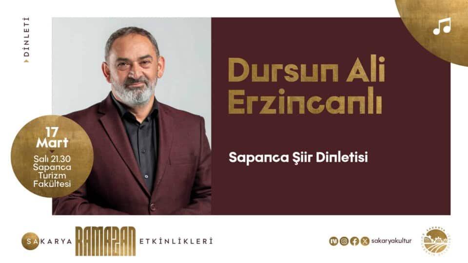 Sakarya'da Ramazan Kültür Sanat Takvimi, Dursun Ali Erzincanlı'nın Şiir Dinletisiyle Tamamlanacak