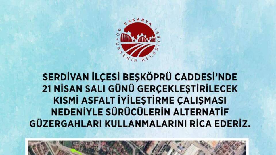 Serdivan Beşköprü Caddesi’nde 21 Nisan’da Yapılacak Asfalt Çalışması İçin Sürücülere Uyarı