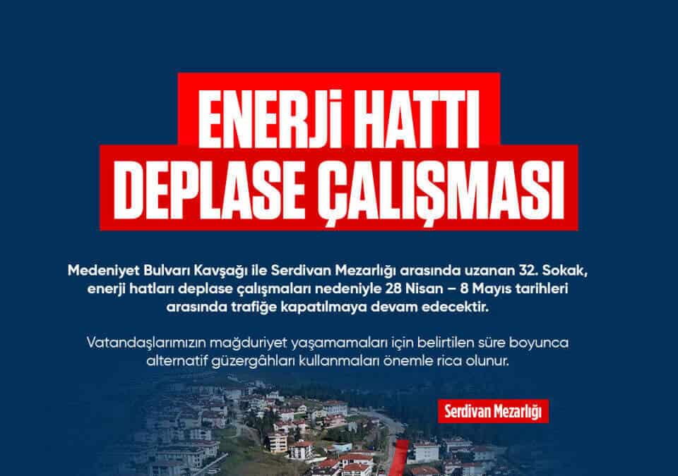 Serdivan 32. Sokak’ta Enerji Hatları Çalışması Nedeniyle Geçici Trafik Düzenlemesi Yapılacak