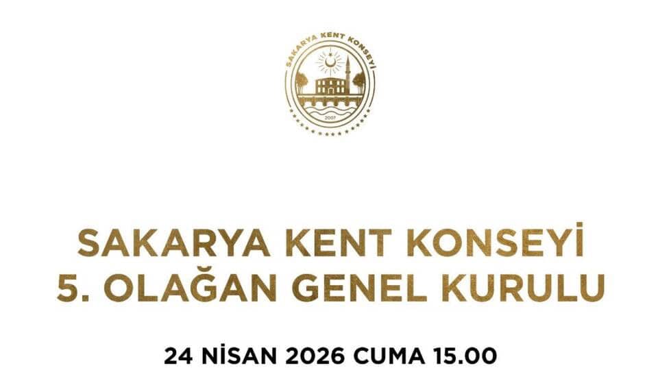 Sakarya Kent Konseyi 5. Olağan Genel Kurulu 24 Nisan'da Düzenlenecek